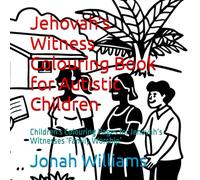 Jehovah’s Witness Colouring Book for Autistic Children: Children's Colouring Pages for Jehovah’s Witnesses ‘Family Worship’