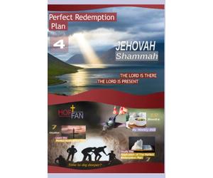 Jehovah Shammah: Perfect Redemption Plan, Volume 4