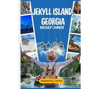 JEKYLL ISLAND, GEORGIA Travel Guide 2026: A Complete Guide to Beaches, History, Outdoor Adventures, and Hidden Gems on Georgia’s Golden Isles