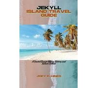 JEKYLL ISLAND TRAVEL GUIDE: A Coastal Escape Where History and Nature Collide