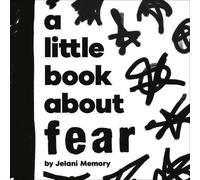 Jelani Memory A Little Book About Fear Board book Jelani Memory Multicolor