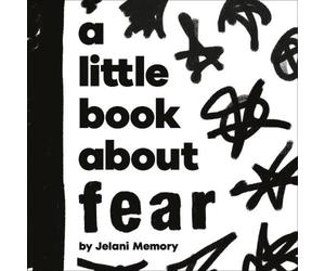 Jelani Memory A Little Book About Fear Board book Jelani Memory Multicolor