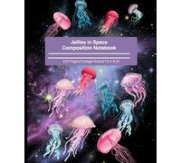 Jellies in Space Composition Notebook: A Dreamy Jellyfish Galaxy for Writing, Creativity, and Calm