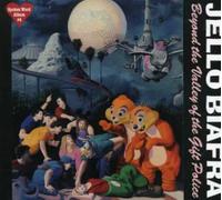 Jello Biafra - In the Valley of the Gift Police
