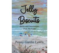 Jelly Biscuits: Stories and Conversations from the South