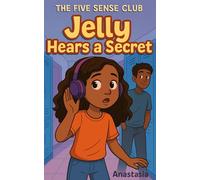 Jelly Hears A Secret (The Five Sense Club)