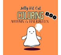 Jelly Kit Cat Coloring - Autumn and Halloween Edition - Bold, Easy and Cosy colouring for Adults, Teens and Tweens: Cute, Spooky, Plush, Characters to ... the Fall season. (Jelly Kit Cat Colouring)