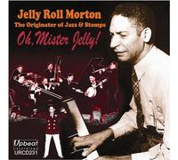 Jelly Roll Morton - Oh, Mister Jelly!