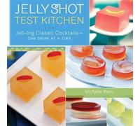 Jelly Shot Test Kitchen: Jell-ing Classic Cocktails One Drink at a Time