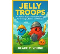 Jelly Troops Game Guide: The Ultimate Beginner-to-Pro Walkthrough for Campaigns, Battles, and Multiplayer