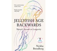Jellyfish Age Backwards : Nature's Secrets to Longevity