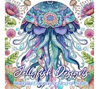 Jellyfish Designs Mandala Coloring Books For Adults : 43 Beautiful Jellyfish Designs.