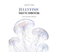 Jellyfish Sketchbook: 120 Blank Drawing Pages | Large 8.5" × 11" Artist Sketchbook for Sketching, Drawing, Doodling, Illustration, Pencil, Charcoal & Ink