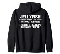 Jellyfish Survived Without A Brain Cool Meme Still Hope Idiots Zip Hoodie