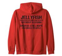 Jellyfish Survived Without A Brain Cool Meme Still Hope Idiots Zip Hoodie