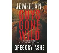 Jem and Tean: Guys Gone Wild Volume 2 (The Lamb and the Lion: Wolves Among Us)