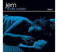 Jem - Finally Woken
