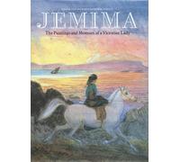 Jemima: Paintings and Memoirs of a Victorian Lady