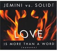 Jemini Vs Solid – Love Is More Than a Word – CD