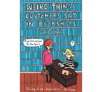 Jen Campbell - Weird Things Customers Say in Bookshops - Hardback - E245z