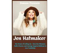 Jen Hatmaker: The Power of Letting Go - How One Woman’s Faith, Divorce, and Courage Inspired Millions to Live Truthfully
