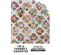 Jen kingwell Designs I'm a Farmers Daughter Quilt Pattern and Acrylic Templates