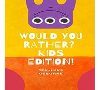 Jen Osborne Would you Rather? Kids Edition : For all ages, long journeys, ice Jen Osborne Multicolor