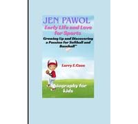 Jen Pawol Early Life and Love for Sports: Growing Up and Discovering a Passion for Softball and Baseball “ A biography for kids