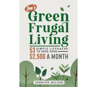 Jen’s Green Frugal Living: 53 Simple Lifehacks to Save Over $2,500 A Month