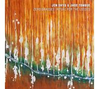Jen Shyu & Jade Tongue - Zero Grasses: Ritual for the Losses