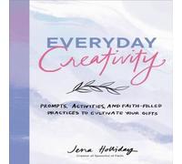 Jena Holliday Everyday Creativity : Prompts, Activities, & Faith-Filled Jena Holliday Multicolor