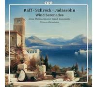 Jena Philharmonic Wind Ensemble; Simon Gaudenz - Joachim Raff; Gustav Schreck; Salomon Jadassohn: Wind Serenades