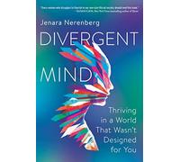 Jenara Nerenberg - Divergent Mind Thriving in a World That Wasn' - K245z