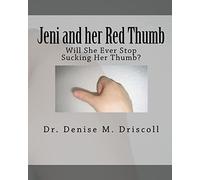 Jeni and her Red Thumb: Will She Ever Stop Sucking Her Thumb?: Volume 1