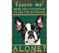 Jenifu Boston Terrier Dog Wall Art Excuse Me Were You Attempting To Use The Bathroom Alone Metal Tin Sign For Toilet Wall Art Dog Lover Sign Funny Sign For Bathroom Washroom Home Garage Decor 8x12 In