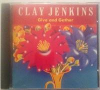Jenkin, Clay - Give & Gather