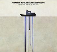 JENKINS, CHARLES & ZHIVAGOS - TOO MUCH WATER IN THE BOAT