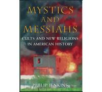 Jenkins, Philip Mystics & Messiahs: Cults And New Religions In American Book NEW