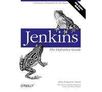 Jenkins: The Definitive Guide: Continuous Integration for the Masses