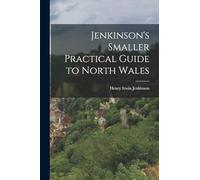 Jenkinson's Smaller Practical Guide to North Wales