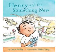 Jenn Bailey Henry & the Something New : Book 2 Hardcover Jenn Bailey Multicolor