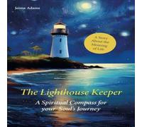 Jenna Adams The Lighthouse Keeper - A Spiritual Compass for Your Soul's Jenna Adams Multicolor