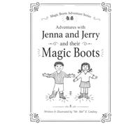 Jenna and Jerry and their Magic Boots: The Adventures of Jenna and Jerry and their Magic Boots