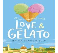 Jenna Evans Welch Love & Gelato : The bestselling YA Valentine's Day romance - a Jenna Evans Welch Multicolor