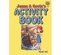 Jenna & Gavin's Activity Book Jenna O'Grady Adventure Series 1: Coloring Pages, Word Searches, Mazes, Math Fun & Creative Story Prompts - A Companion ... Jenna O’Grady and the Ocean That Wouldn’t End