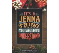Jenna: It's A Jenna Thing You Wouldnt Understand - Custom Name Gift Planner Calendar Notebook Journal