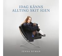 Jenna Nyman; Benjamin Lofgren; John Nilsson; Filip Johansson; Stefan Wingefors; Melker Tornqvist; Max Johansson - Jenna Nyman: Idag kanns allting skit igen