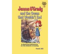 Jenna O'Grady and the Ocean that Wouldn't End: A Time-Travel-Style Imagination Adventure: A Stormy Atlantic Voyage Long Ago (Jenna O'Grady Adventures)