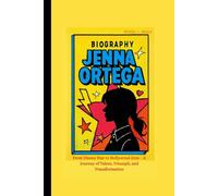 JENNA ORTEGA BIOGRAPHY: From Disney Star to Hollywood Icon - A Journey of Talent, Triumph, and Transformation