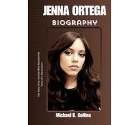 JENNA ORTEGA BIOGRAPHY: The Story of an Actress Who Became the Voice of a Generation